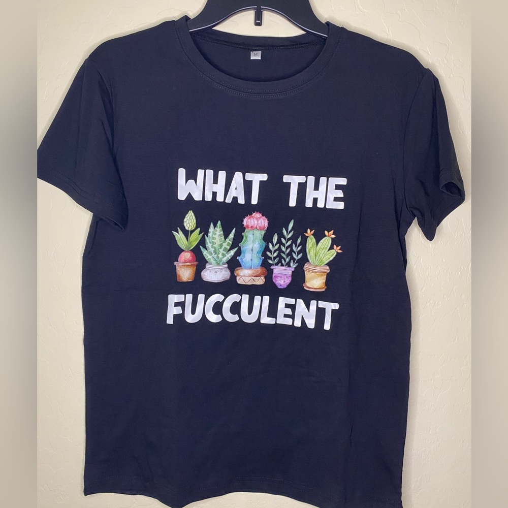 NWOT Graphic Tee “what the fucculent”